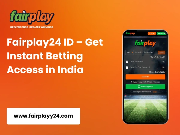 Fairplay24 ID – Get Instant Betting Access in India