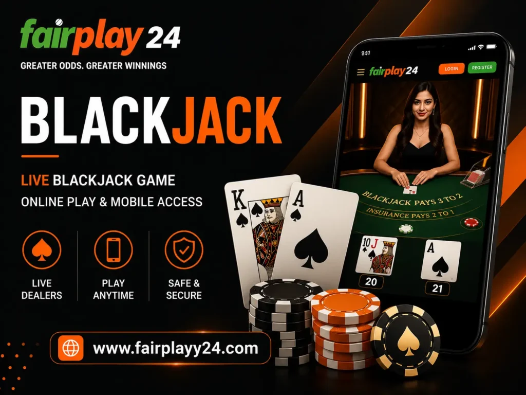 Fairplay24 Blackjack – Live Blackjack Game, Online Play & Mobile Access