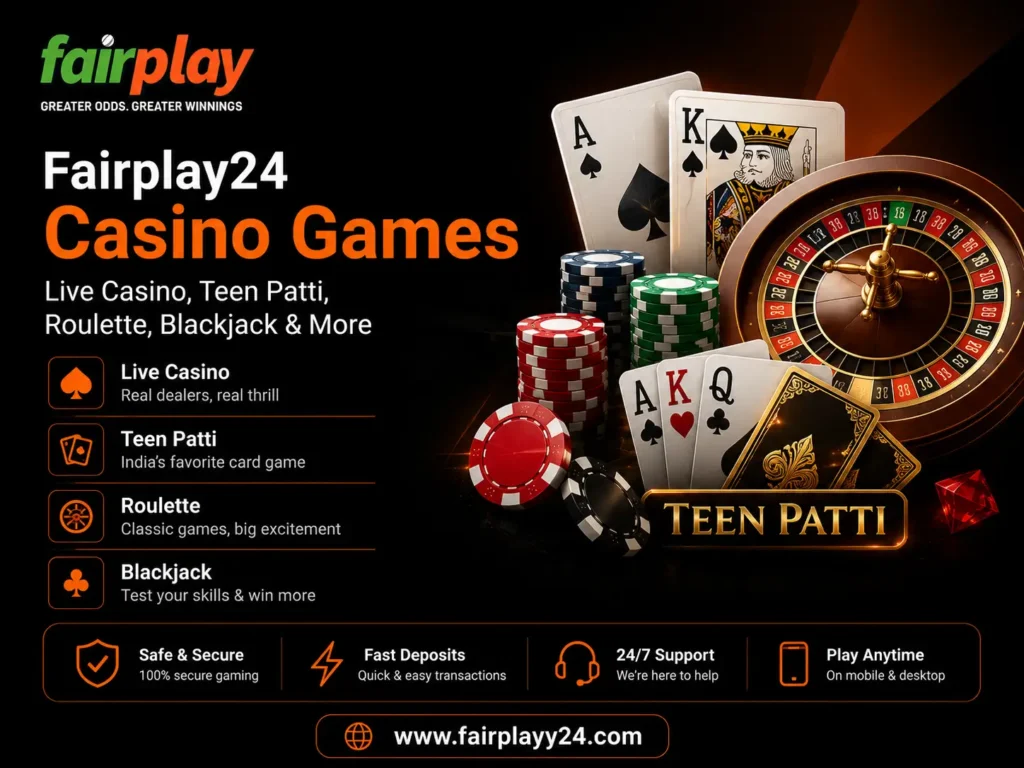 Fairplay24 Casino Games – Live Casino, Teen Patti, Roulette, Blackjack & More