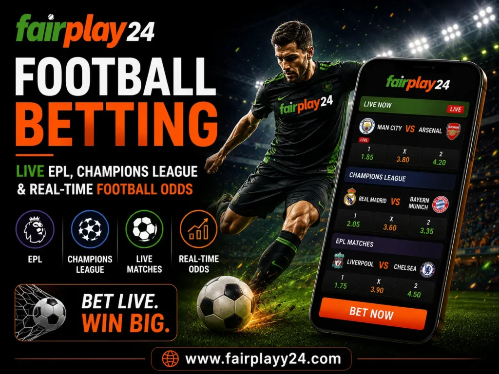 Fairplay24 Football Betting – Live EPL, Champions League & Real-Time Football Odds